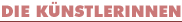 Die K�nstlerinnen